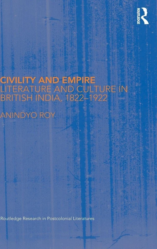 Routledge Civility and Empire: Literature and Culture in India