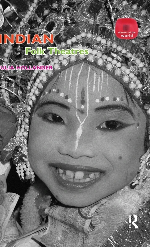 Routledge Indian Folk Theatres - Theatres of the World Book