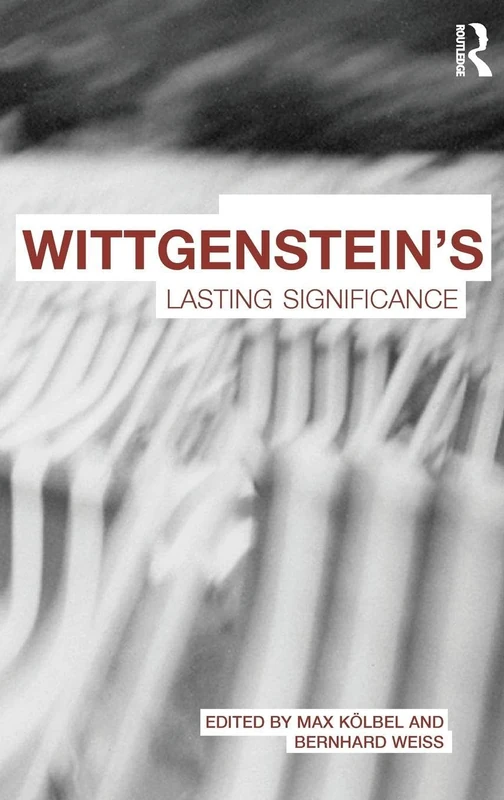 Routledge - Wittgenstein's Lasting Significance Philosophy Book