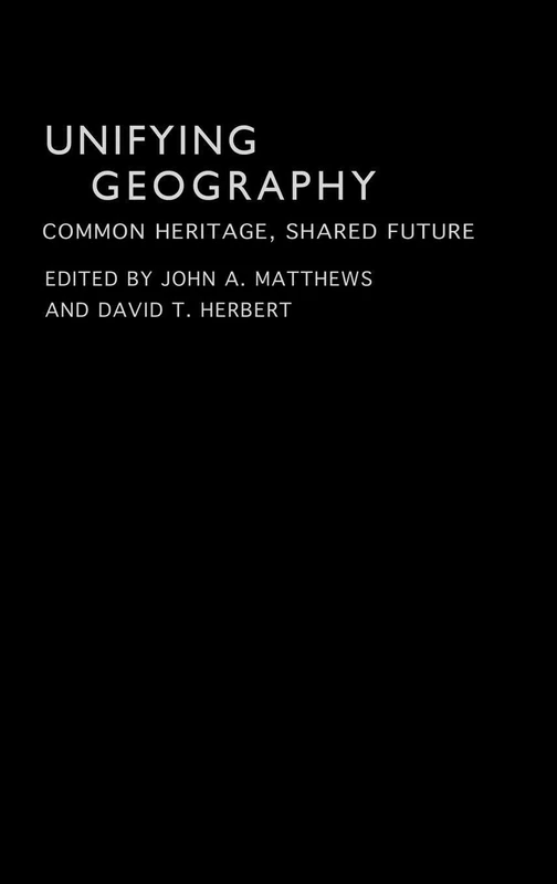 Routledge Unifying Geography: Common Heritage, Shared Future