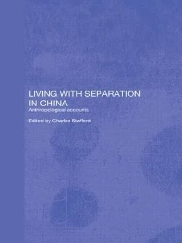 Living with Separation in China: Anthropological Accounts