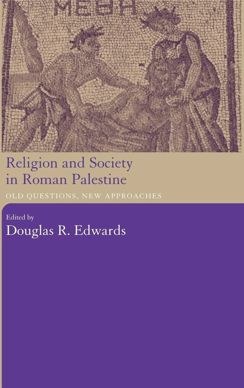 Religion and Society in Roman Palestine: Old Questions, New Approaches