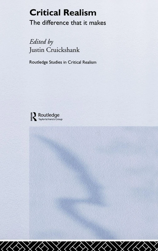 Critical Realism: The Difference it Makes (Routledge Studies in Critical Realism)