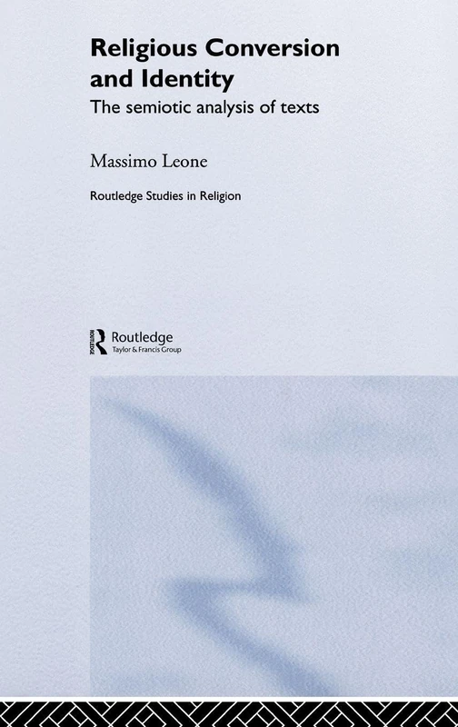 Routledge Religious Conversion and Identity - Semiotic Analysis
