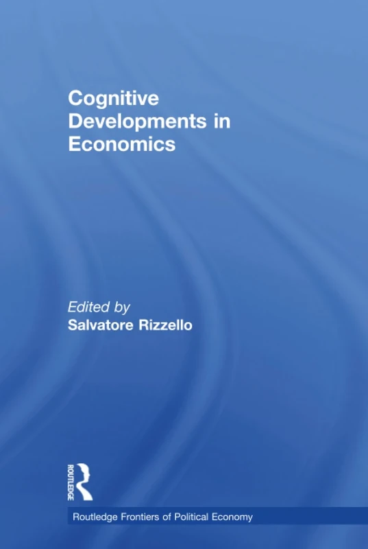 Cognitive Developments in Economics (Routledge Frontiers of Political Economy)