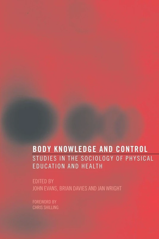 Body Knowledge and Control: Studies in the Sociology of Physical Education and Health