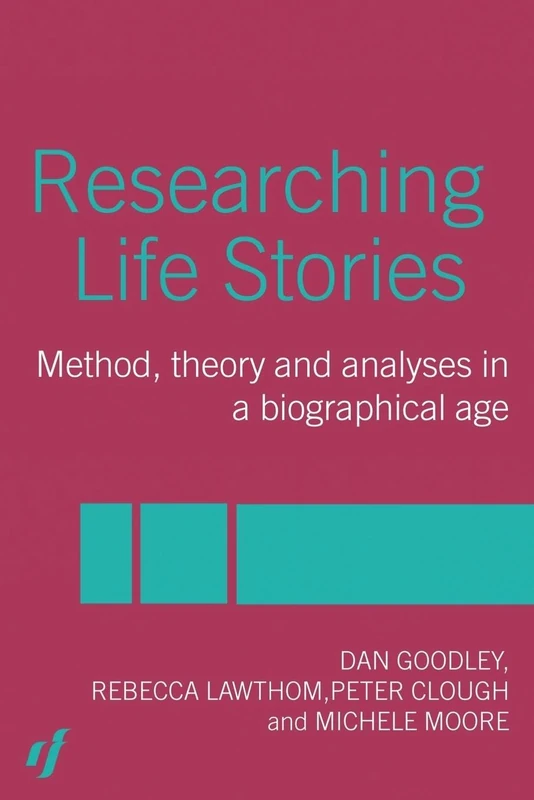 Researching Life Stories: Method, Theory and Analyses in a Biographical Age