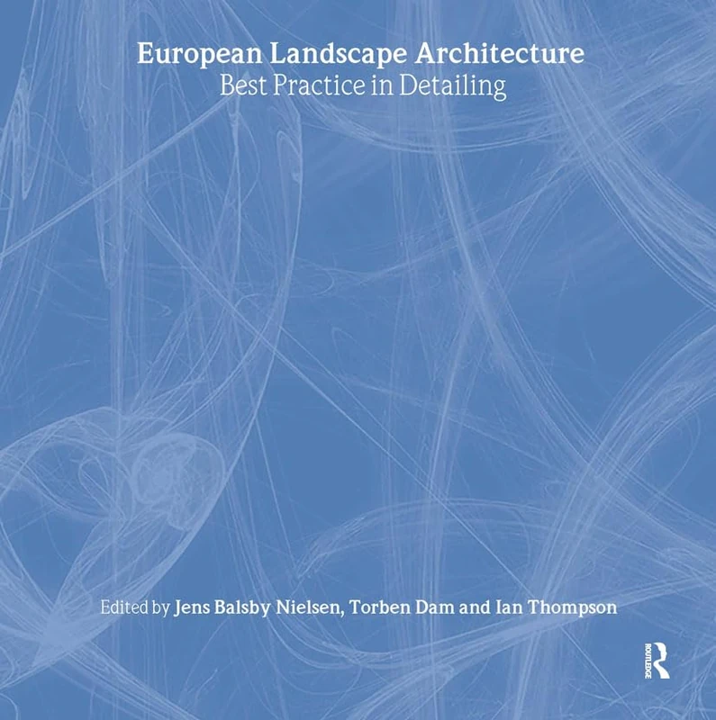 European Landscape Architecture: Best Practice in Detailing