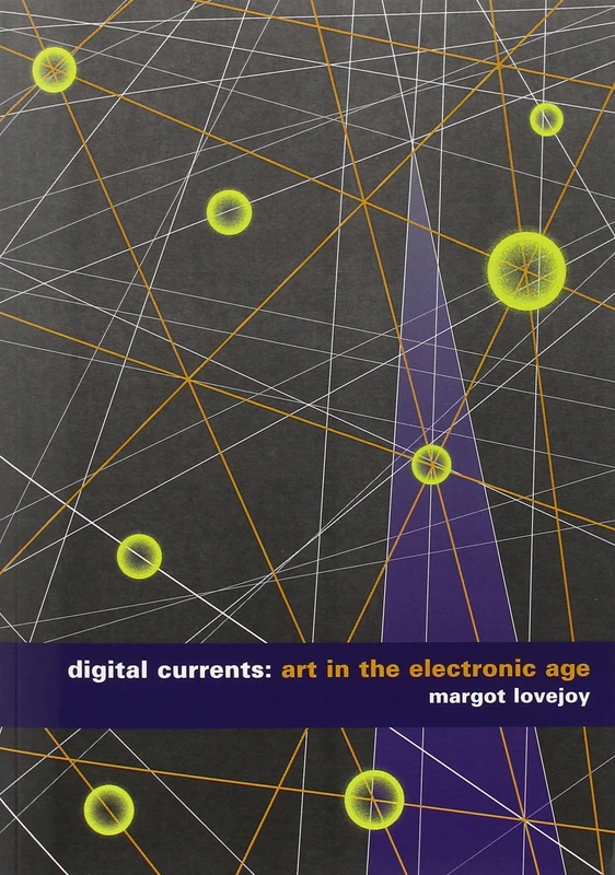 Digital Currents: Art in the Electronic Age