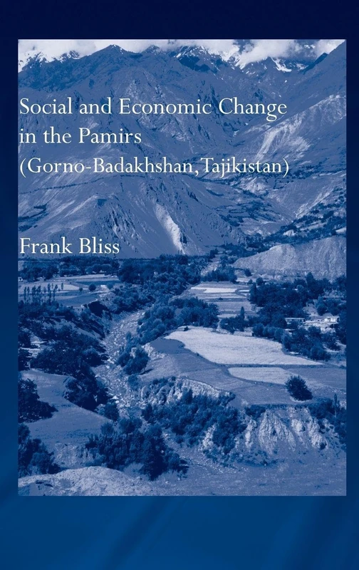 Social and Economic Change in the Pamirs (Gorno-Badakhshan, Tajikistan)