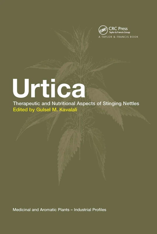 Urtica: The genus Urtica (Medicinal and Aromatic Plants - Industrial Profiles)