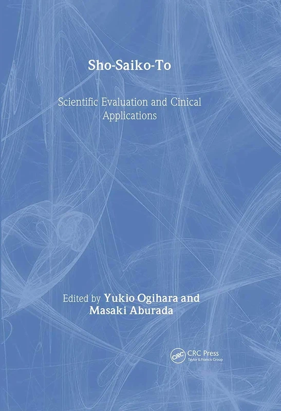 Sho-Saiko-To: Scientific Evaluation and Clinical Applications: 4 (Traditional Herbal Medicines for Modern Times)