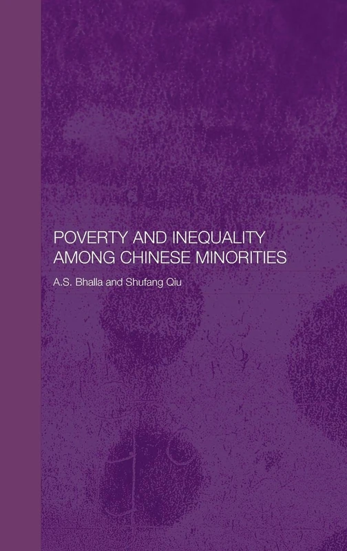 Poverty and Inequality among Chinese Minorities (Routledge Studies on the Chinese Economy)