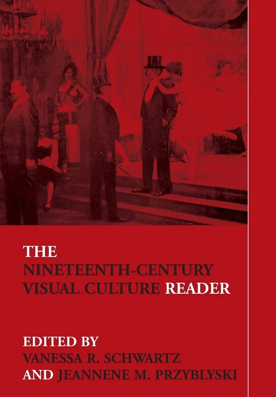 The Nineteenth-Century Visual Culture Reader (In Sight: Visual Culture)