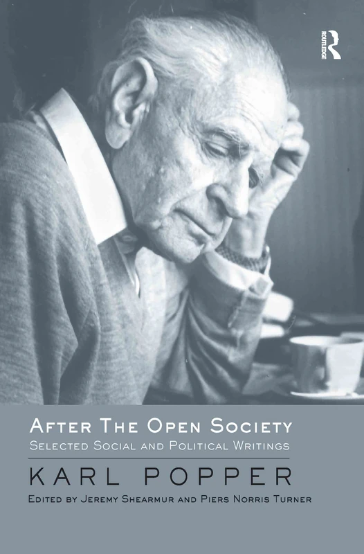 After The Open Society: Selected Social and Political Writings (Routledge Classics)