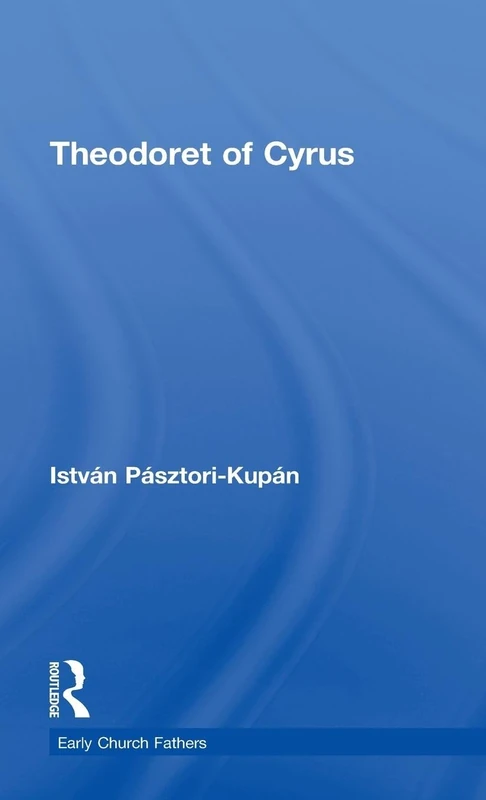 Theodoret of Cyrus (The Early Church Fathers)
