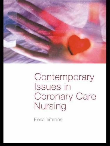 Routledge Contemporary Issues in Coronary Care Nursing Text