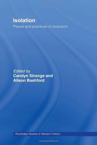 Routledge Isolation: Places and Practices of Exclusion Book