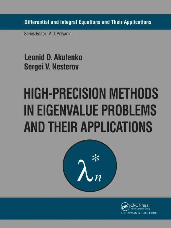 High-Precision Methods in Eigenvalue Problems and Their Applications: 6 (Differential and Integral Equations and Their Applications)
