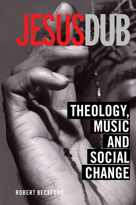 Routledge - Jesus Dub: Theology, Music and Social Change