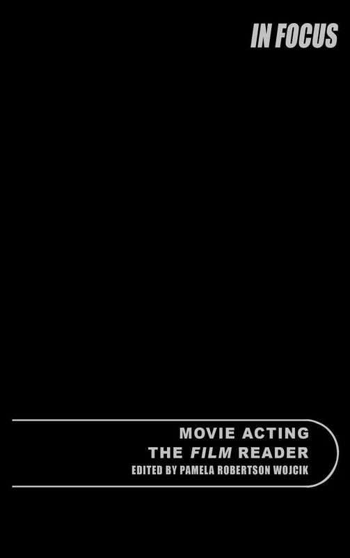 Movie Acting, The Film Reader (In Focus: Routledge Film Readers)