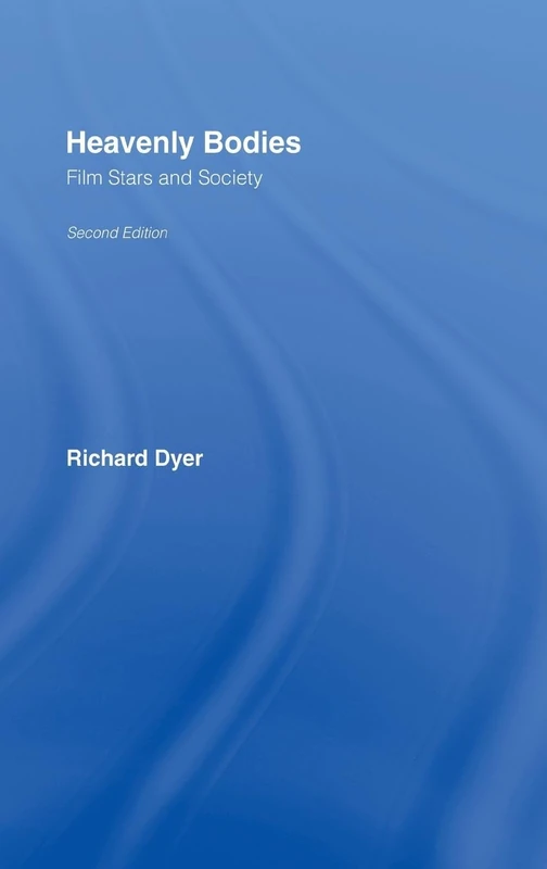 Heavenly Bodies: Film Stars and Society