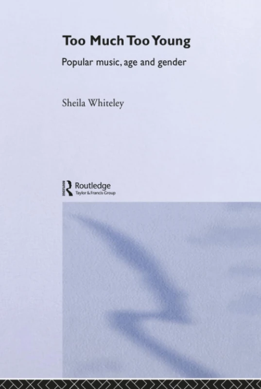 Too Much Too Young: Popular Music Age and Gender