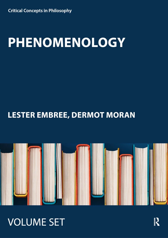 Phenomenology: Critical Concepts in Philosophy