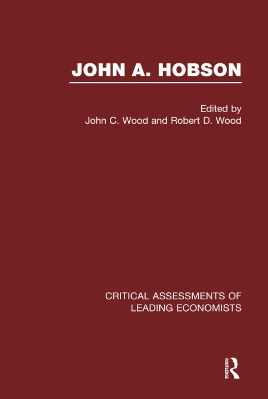 Crit Asse:John Atkin Hobson Vo (Critical Assessments of Leading Economists)