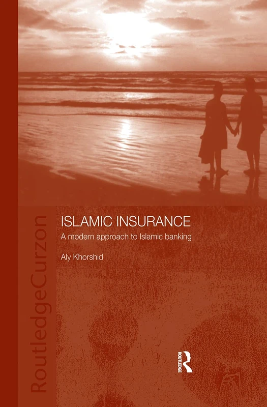 Islamic Insurance: A Modern Approach to Islamic Banking (Routledge Islamic Studies Series)