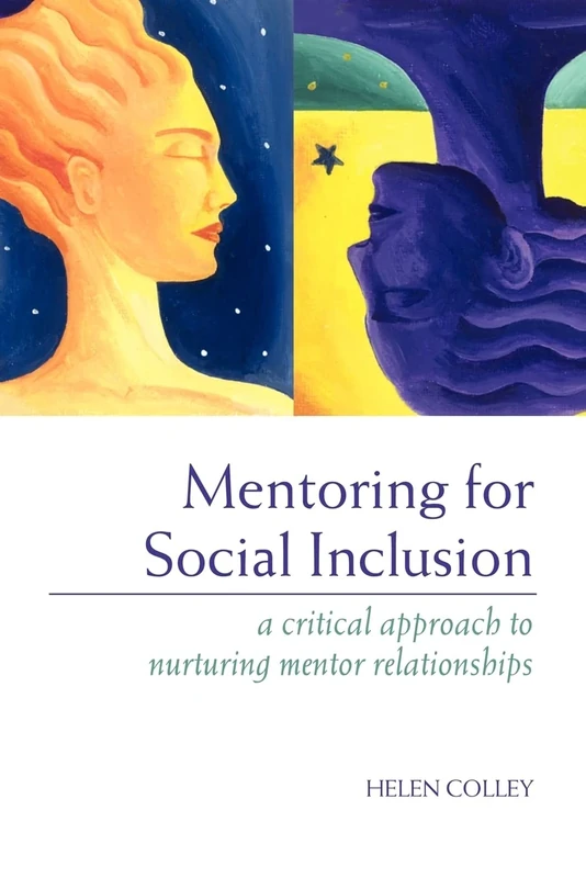 Mentoring for Social Inclusion: A Critical Approach to Nurturing Mentor Relationships