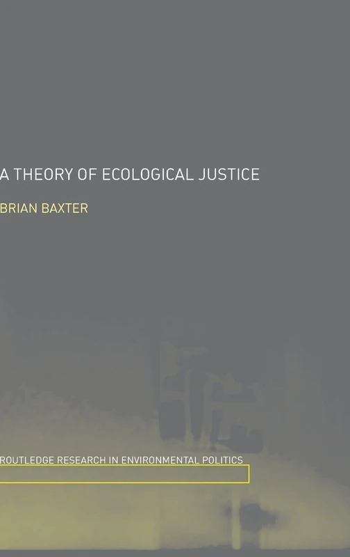 Routledge A Theory of Ecological Justice - Environmental Politics - Image 1