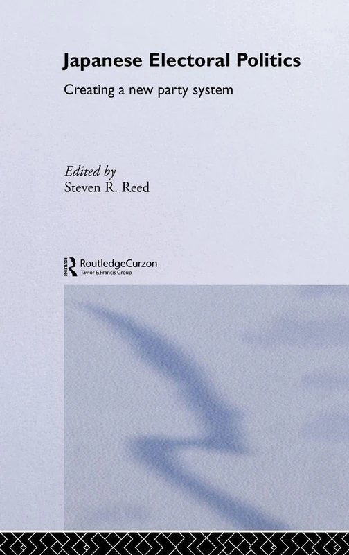 Routledge Japanese Electoral Politics - New Party System Study