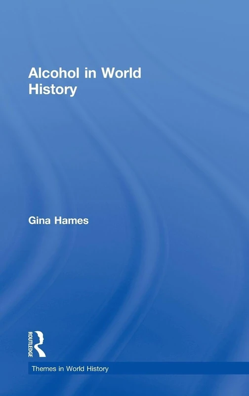 Alcohol in World History (Themes in World History)