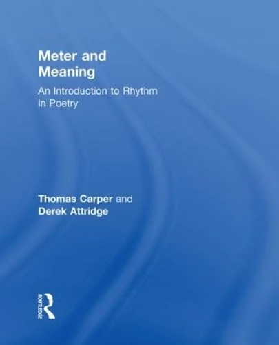 Meter and Meaning: An Introduction to Rhythm in Poetry