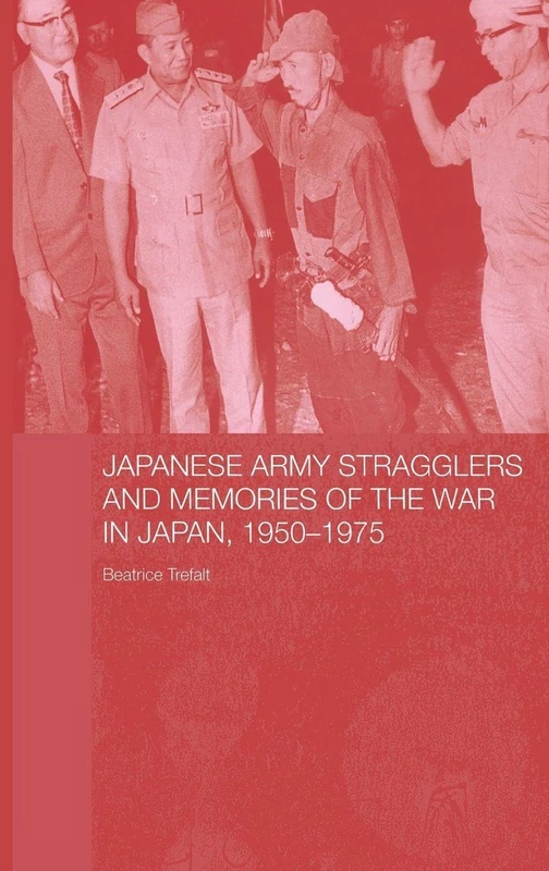 Routledge Japanese Army Stragglers and Memories of the War