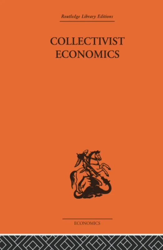 Collectivist Economics (Routledge Library Editions-Economics, 15)