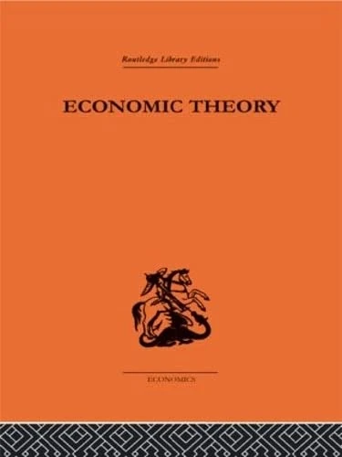 Economic Theory (Routledge Library Editions-Economics, 19)