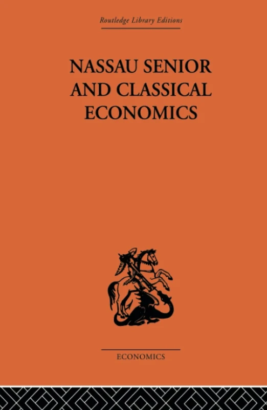 Nassau Senior and Classical Economics (Routledge Library Editions-Economics, 24) - Image 1