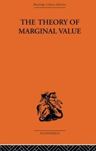 The Theory of Marginal Value (Routledge Library Editions: the Economics S.)
