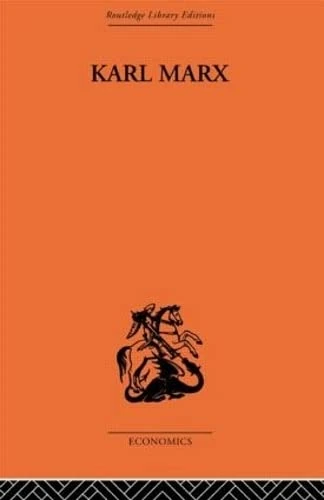 Karl Marx: The Story of His Life (Routledge Library Editions-Economics, 13)