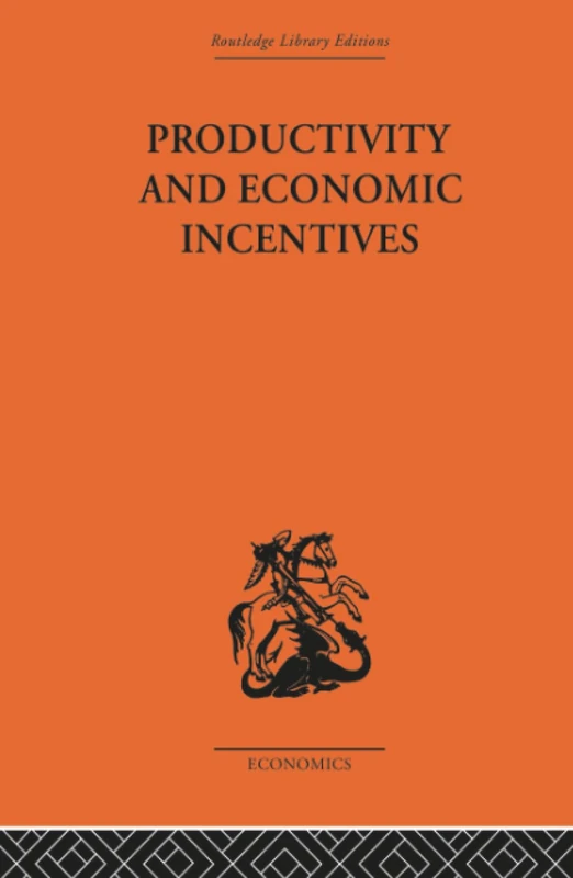 Productivity and Economic Incentives (Routledge Library Editions-Economics, 3)