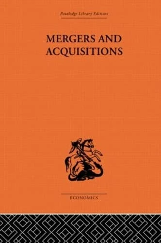 Mergers and Aquisitions: Planning and Action (Routledge Library Editions-Economics; Industrial Economics, 10)