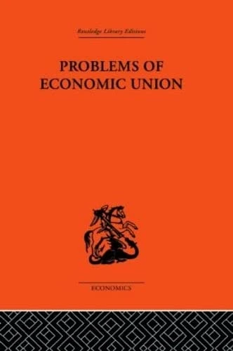 Problems of Economic Union (Routledge Library Editions-Economics, 59)