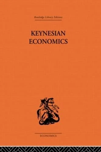 Keynesian Economics: The Search for First Principles (Routledge Library Editions-Economics, 1)