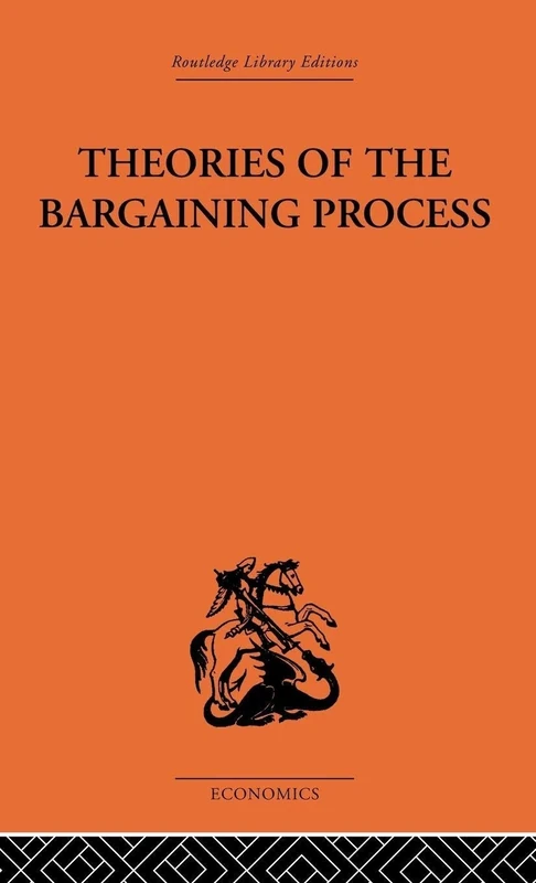 Theories of the Bargaining Process (Routledge Library Editions: Economics)