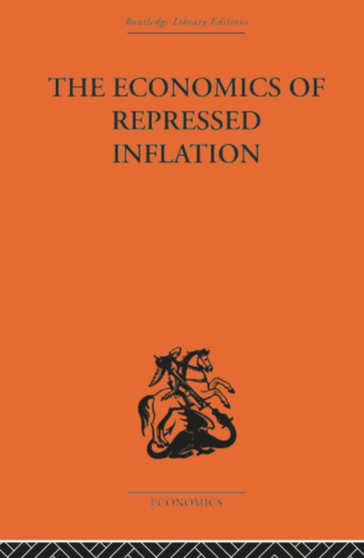 The Economics of Repressed Inflation (Routledge Library Editions-Economics)