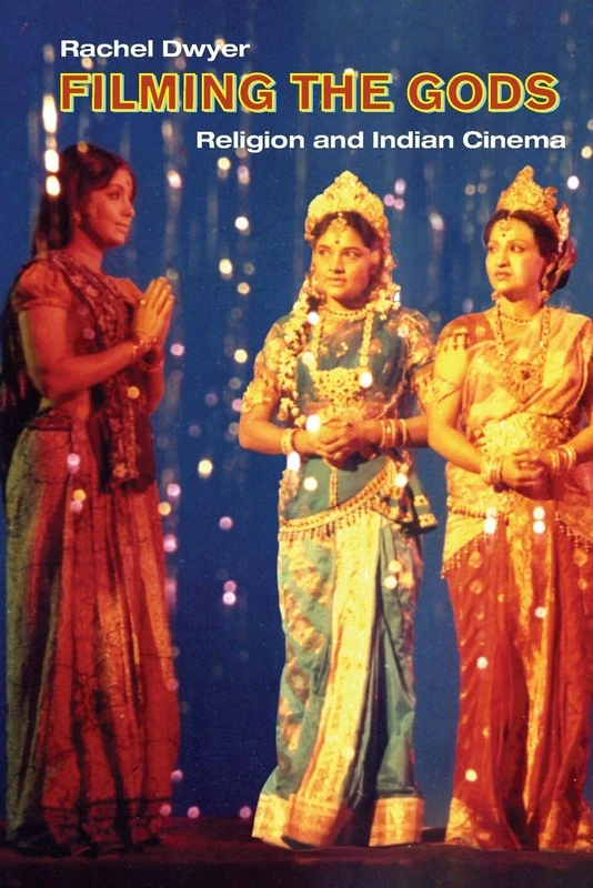 Filming the Gods: Religion and Indian Cinema