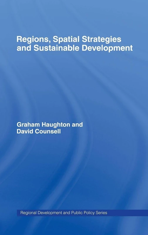 Regions, Spatial Strategies and Sustainable Development (Regions and Cities)