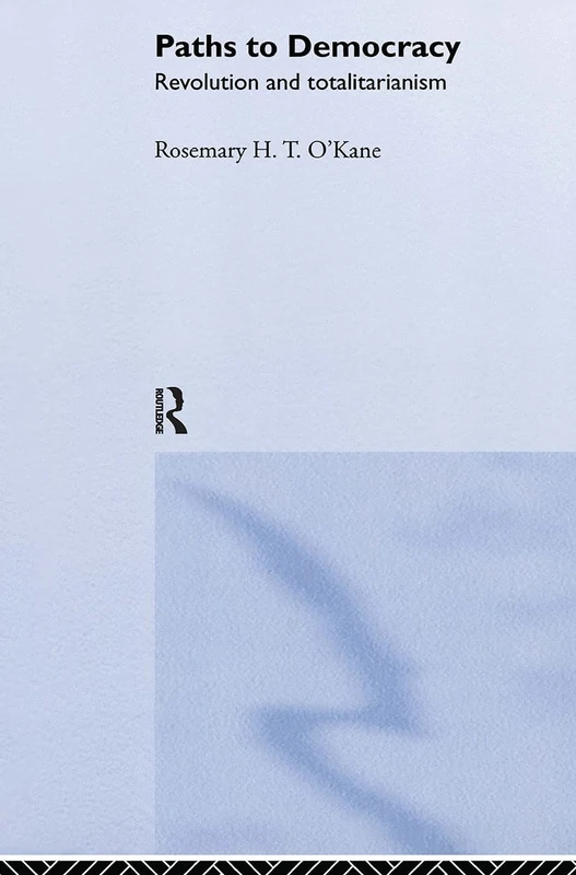 Routledge - Paths to Democracy: Revolution and Totalitarianism
